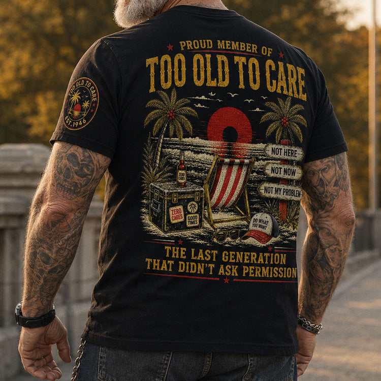 Proud-Member-Of-Too-Old-To-Care-Funny-Gift-For-Him,-Dad,-Husband,-Boss,-Retirement-Gifts-Personalized-Shirt