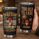 Proud-Member-Of-Too-Old-To-Care-Funny-Gift-For-Him,-Dad,-Husband,-Boss,-Retirement-Gifts-Personalized-Tumbler
