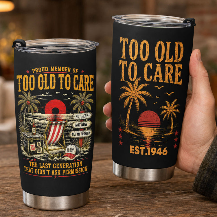 Proud-Member-Of-Too-Old-To-Care-Funny-Gift-For-Him,-Dad,-Husband,-Boss,-Retirement-Gifts-Personalized-Tumbler
