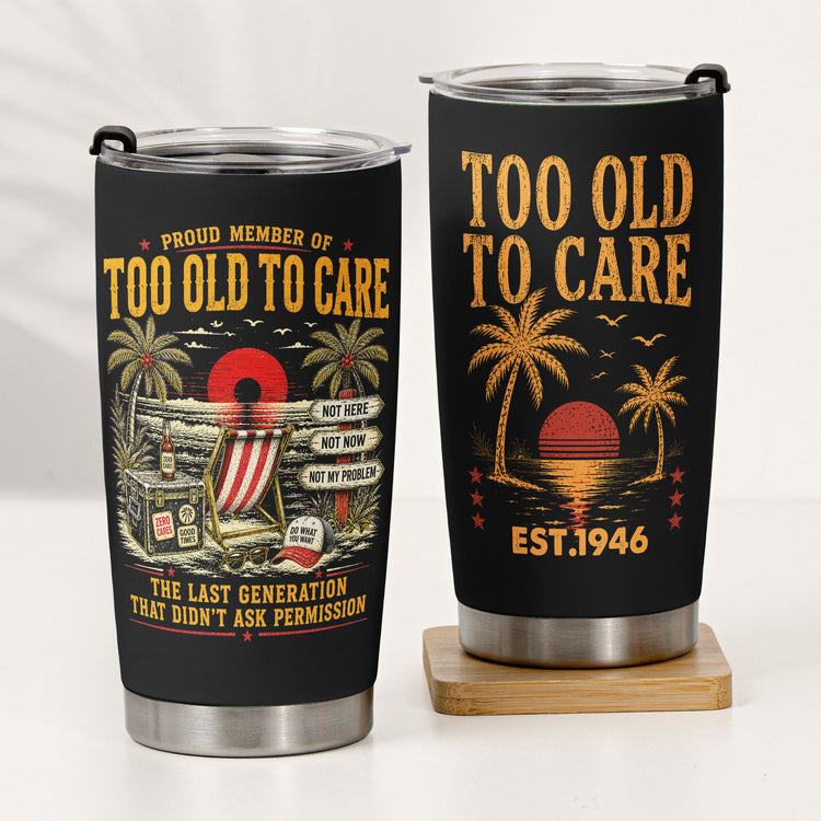 Proud-Member-Of-Too-Old-To-Care-Funny-Gift-For-Him,-Dad,-Husband,-Boss,-Retirement-Gifts-Personalized-Tumbler