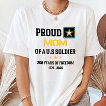 Proud-Mom,-Dad,-Family-Of-A-Us-Soldier-250Th-Anniversary-Usa-Personalized-Shirt2