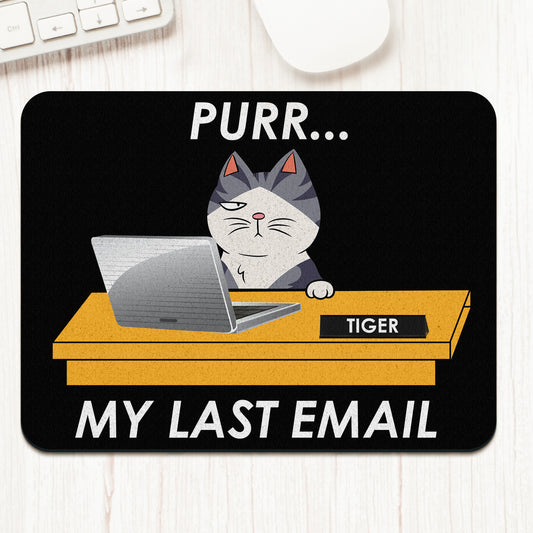 Purr...My Last Email - Custom Shape Mouse Pad