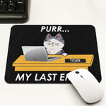 Purr...My Last Email - Custom Shape Mouse Pad