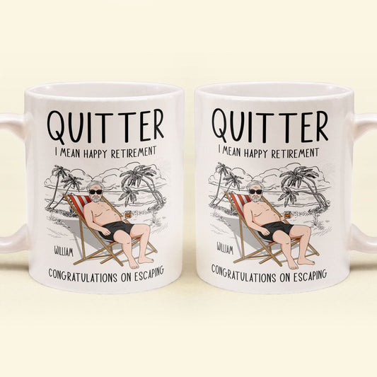 Quitter Mean Happy Retirement - Personalized Mug