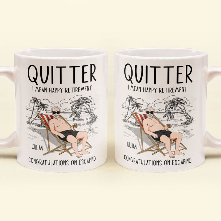 Quitter Mean Happy Retirement - Personalized Mug