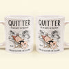 Quitter Mean Happy Retirement - Personalized Mug