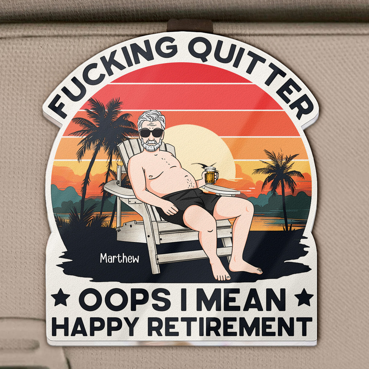 Quitter Oops I Mean Happy Retirement - Personalized Acrylic Visor Clip ...
