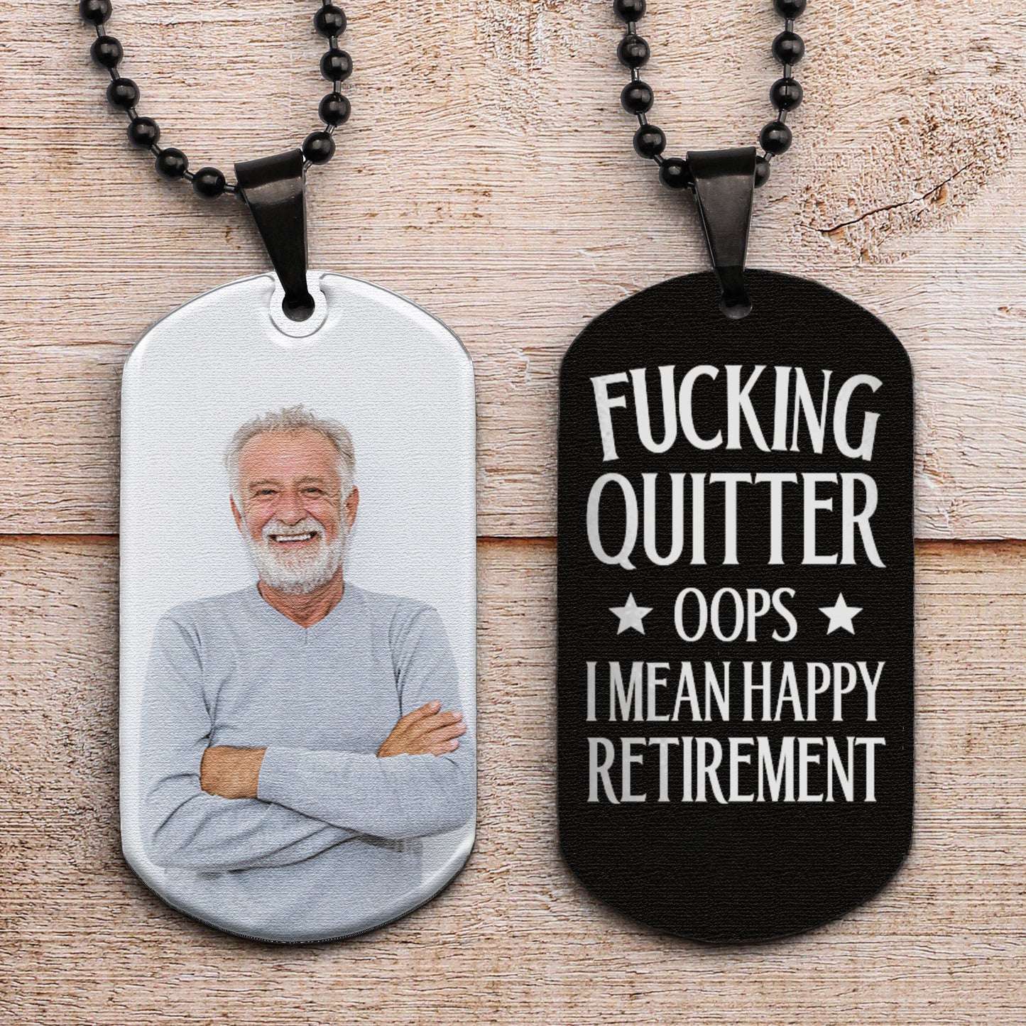Quitter Oops I Mean Happy Retirement - Personalized Photo Dog Tag Necklace