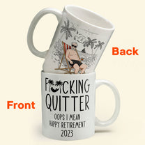 Quitter Oops Mean Happy Retirement - Personalized Mug