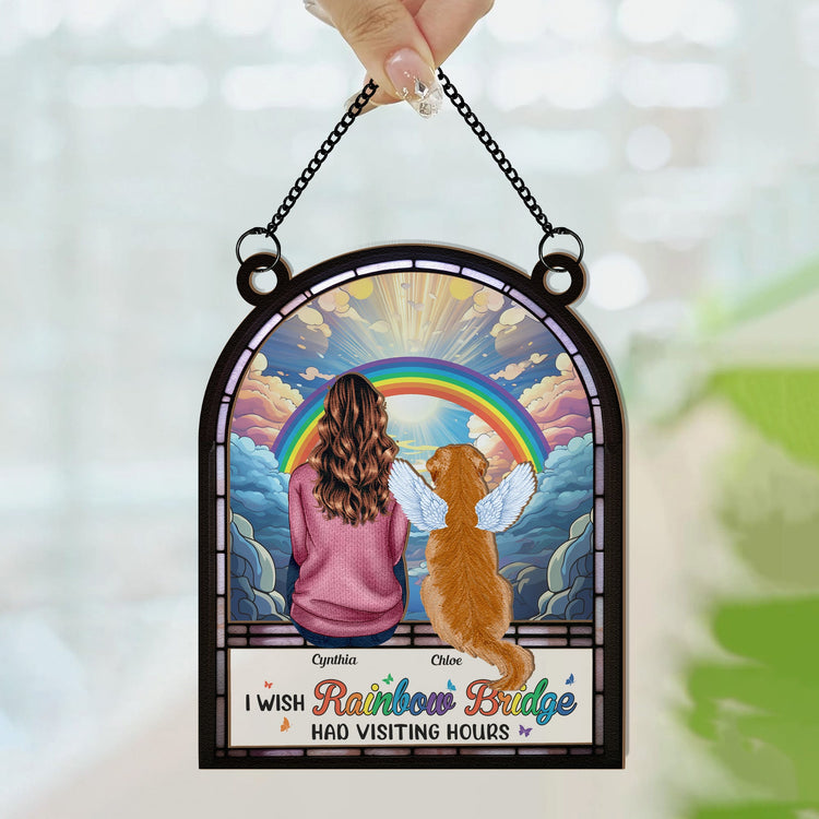 Rainbow Bridge Had Visiting Hours - Personalized Window Hanging Suncatcher Ornament