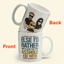 Raise These Asshole Kids With You - Personalized Mug