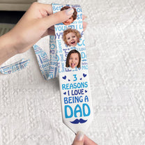 Reasons I Love Being A Dad - Custom Photo Tie