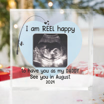 Reel Happy To Have You As My Daddy - Personalized Acrylic Photo Plaque