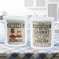 Remember If We Get Caught - Personalized Mug