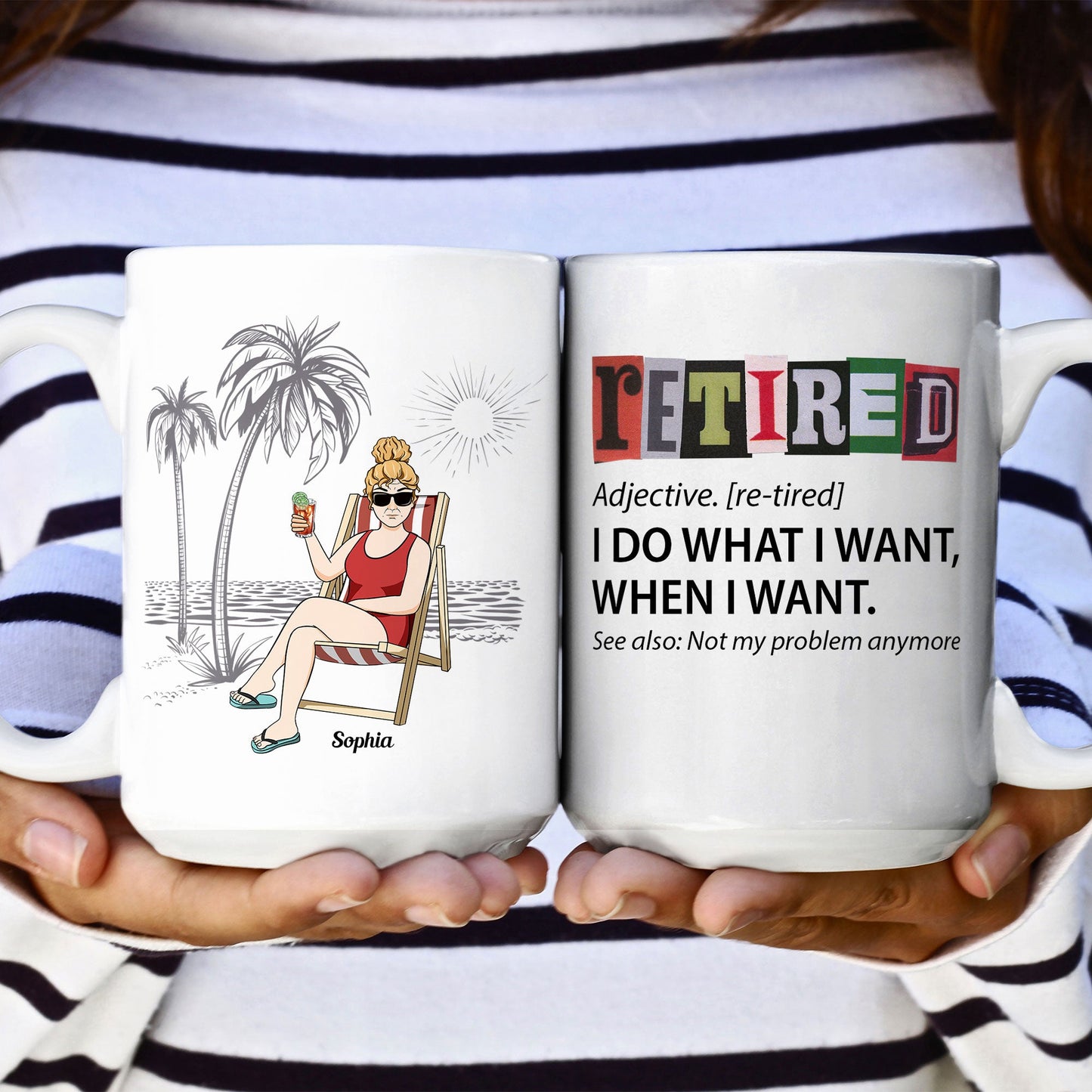 Retired I Do What I Want - Personalized Mug