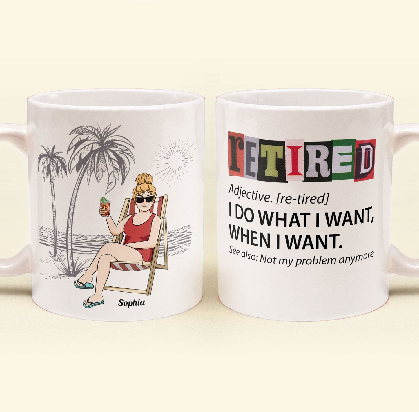 Retired I Do What I Want - Personalized Mug