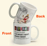 Retired I Do What I Want - Personalized Mug