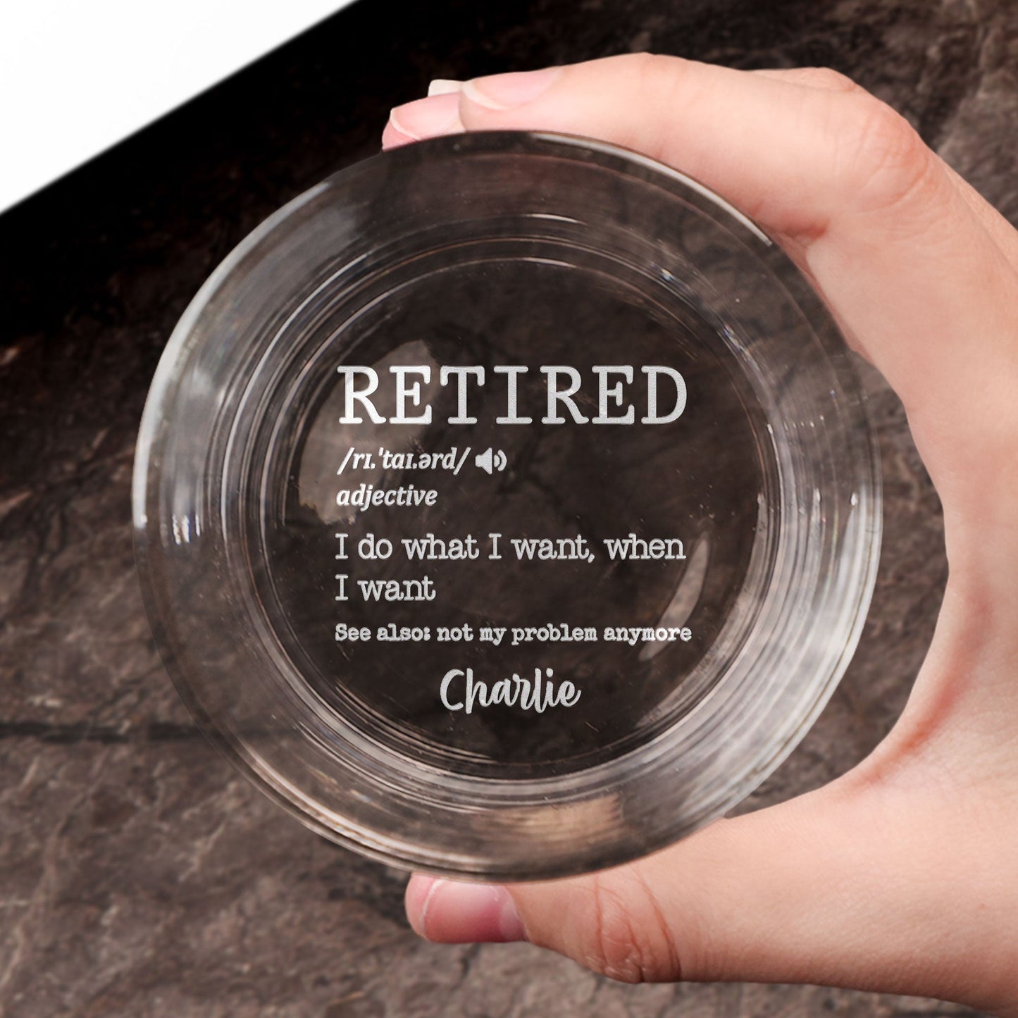 Retired I Do What I Want When I Want - Personalized Engraved Whiskey Glass