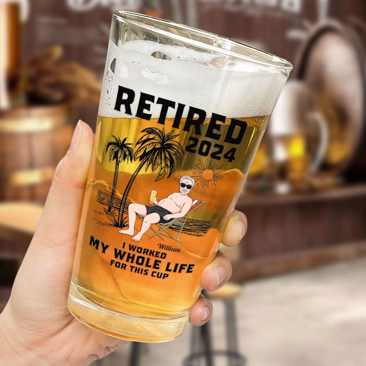 Retired I Worked My Whole Life For This Cup - Personalized Beer Glass