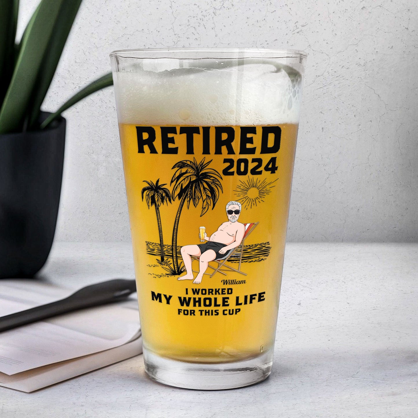 Retired I Worked My Whole Life For This Cup - Personalized Beer Glass