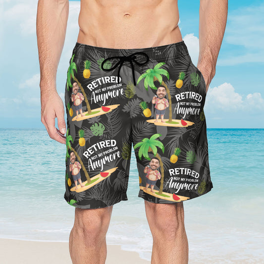 Retired Not My Problem Anymore - Personalized Photo Men's Beach Shorts