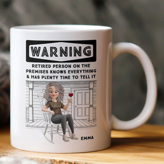 Retired Person On The Premises Knows Everything - Personalized Mug