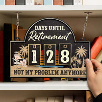 Retirement Not My Problem Anymore - Personalized Countdown Tracker