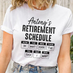 Retirement Schedule Do What Ever The Fck I Want - Personalized Shirt