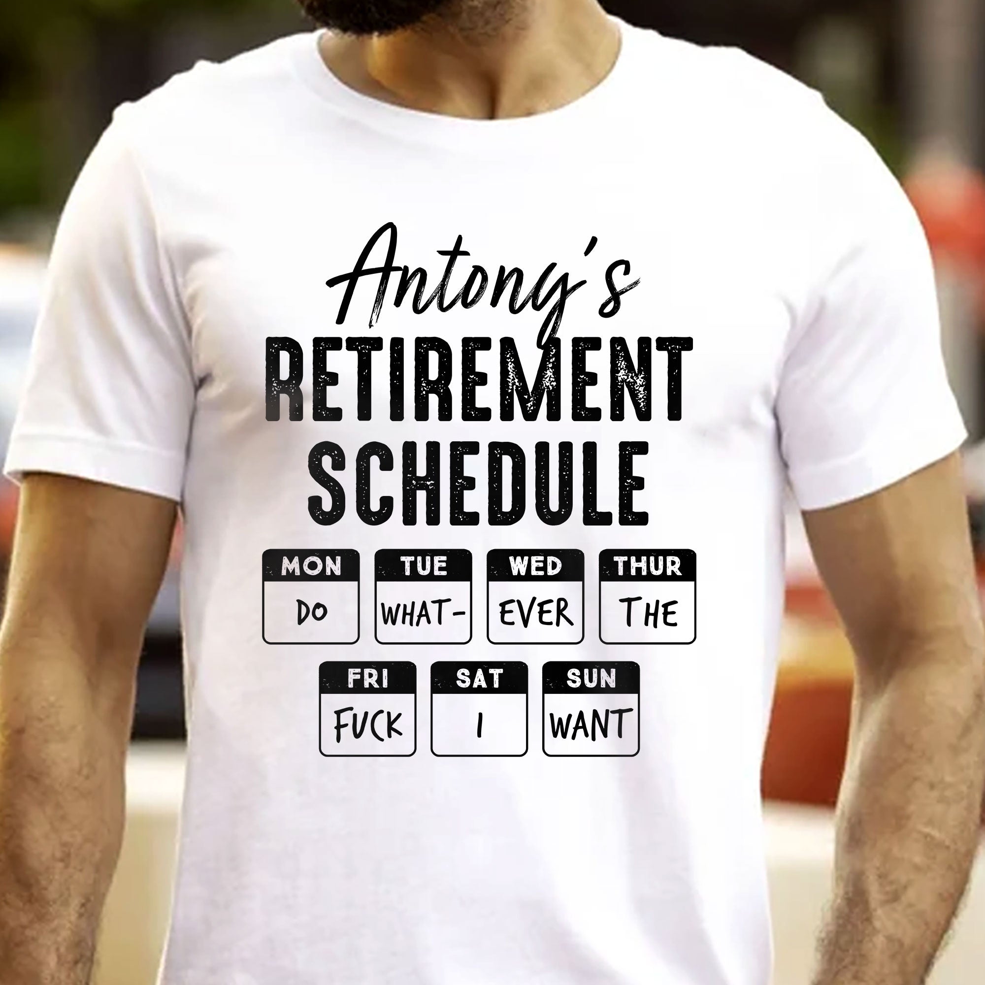 Retirement Schedule Do What Ever The Fck I Want - Personalized Shirt