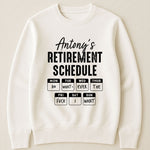 Retirement Schedule Do What Ever The Fck I Want - Personalized Shirt