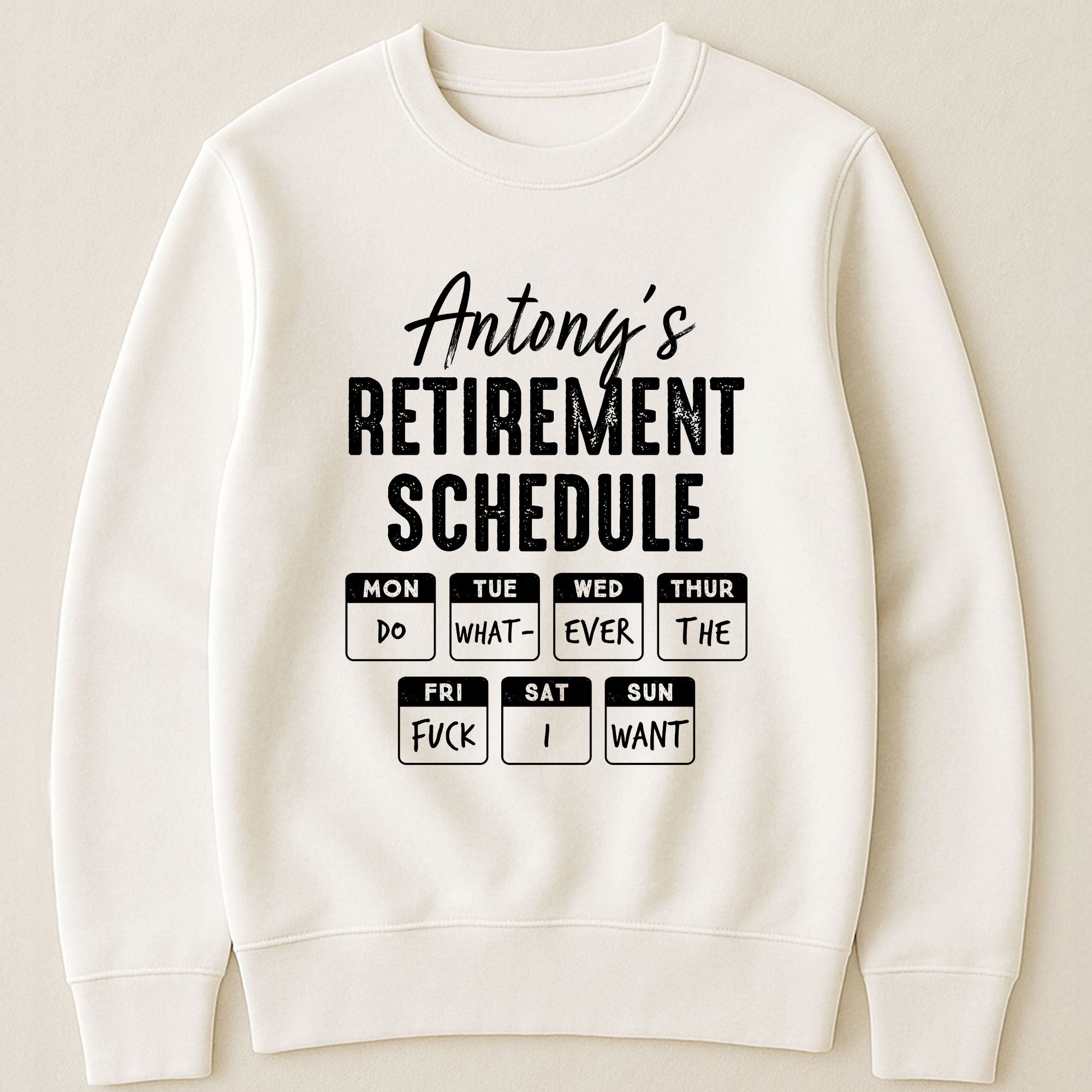 Retirement Schedule Do What Ever The Fck I Want - Personalized Shirt
