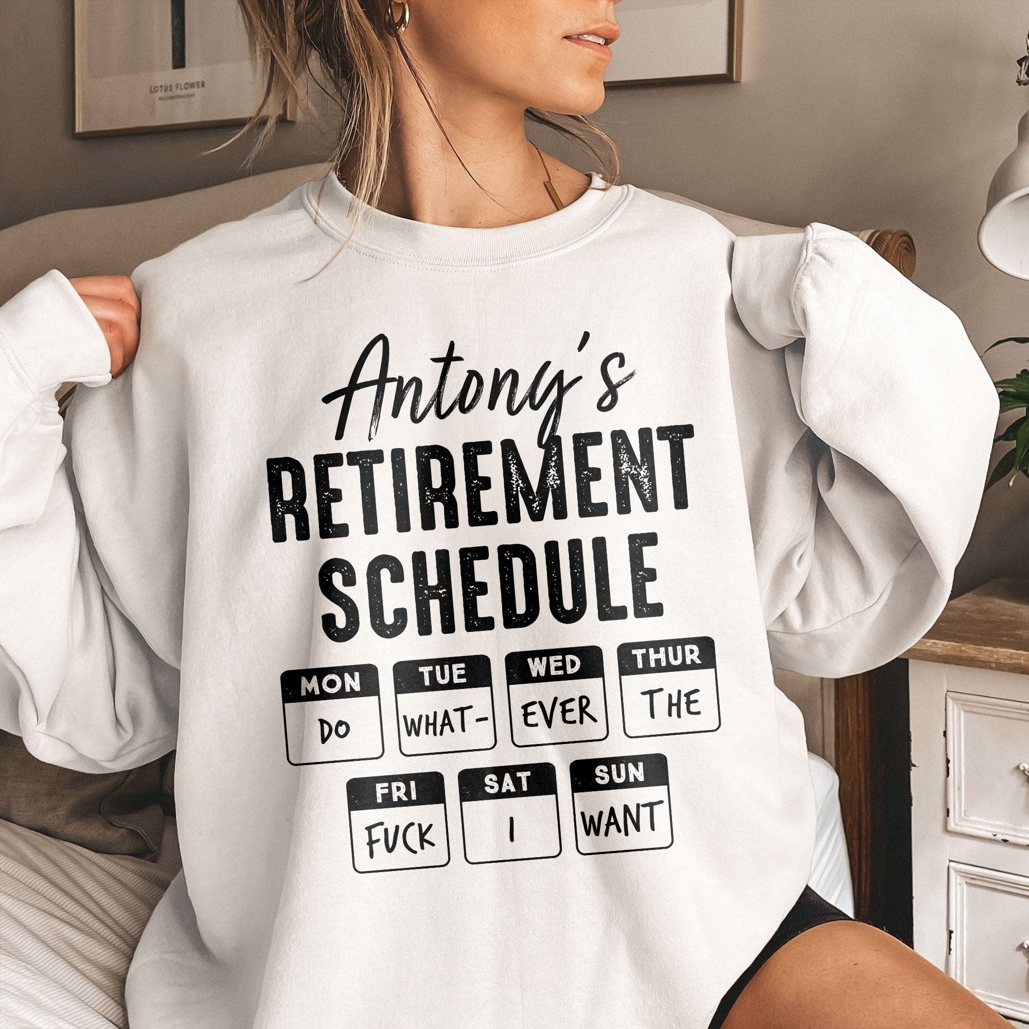 Retirement Schedule Do What Ever The Fck I Want - Personalized Shirt