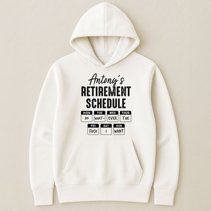 Retirement Schedule Do What Ever The Fck I Want - Personalized Shirt
