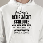 Retirement Schedule Do What Ever The Fck I Want - Personalized Shirt