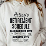 Retirement Schedule Do What Ever The Fck I Want - Personalized Shirt