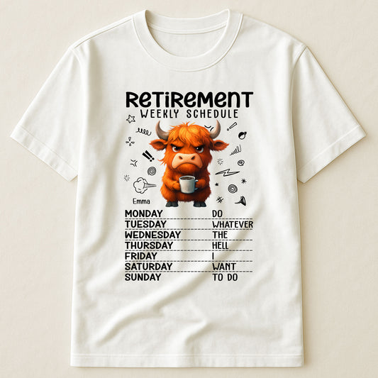 Retirement Weekly Schedule Funny Shirt - Personalized Shirt
