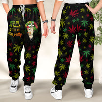 Roll Me A Blunt & Tell Me I'm Pretty - Personalized Sweatpants