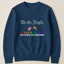 We The People Means Everyone - Shirt