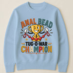 Anal Bead Tug-O-War Champion - Funny Dank Meme, Inappropriate Adult Humor - Personalized Shirt