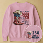 We'll Put A Boot In Your Ass The American Way - Shirt