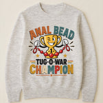 Anal Bead Tug-O-War Champion - Funny Dank Meme, Inappropriate Adult Humor - Personalized Shirt