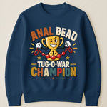 Anal Bead Tug-O-War Champion - Funny Dank Meme, Inappropriate Adult Humor - Personalized Shirt