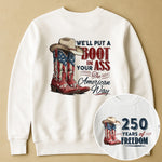 We'll Put A Boot In Your Ass The American Way - Shirt