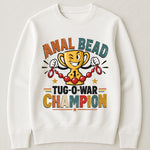 Anal Bead Tug-O-War Champion - Funny Dank Meme, Inappropriate Adult Humor - Personalized Shirt