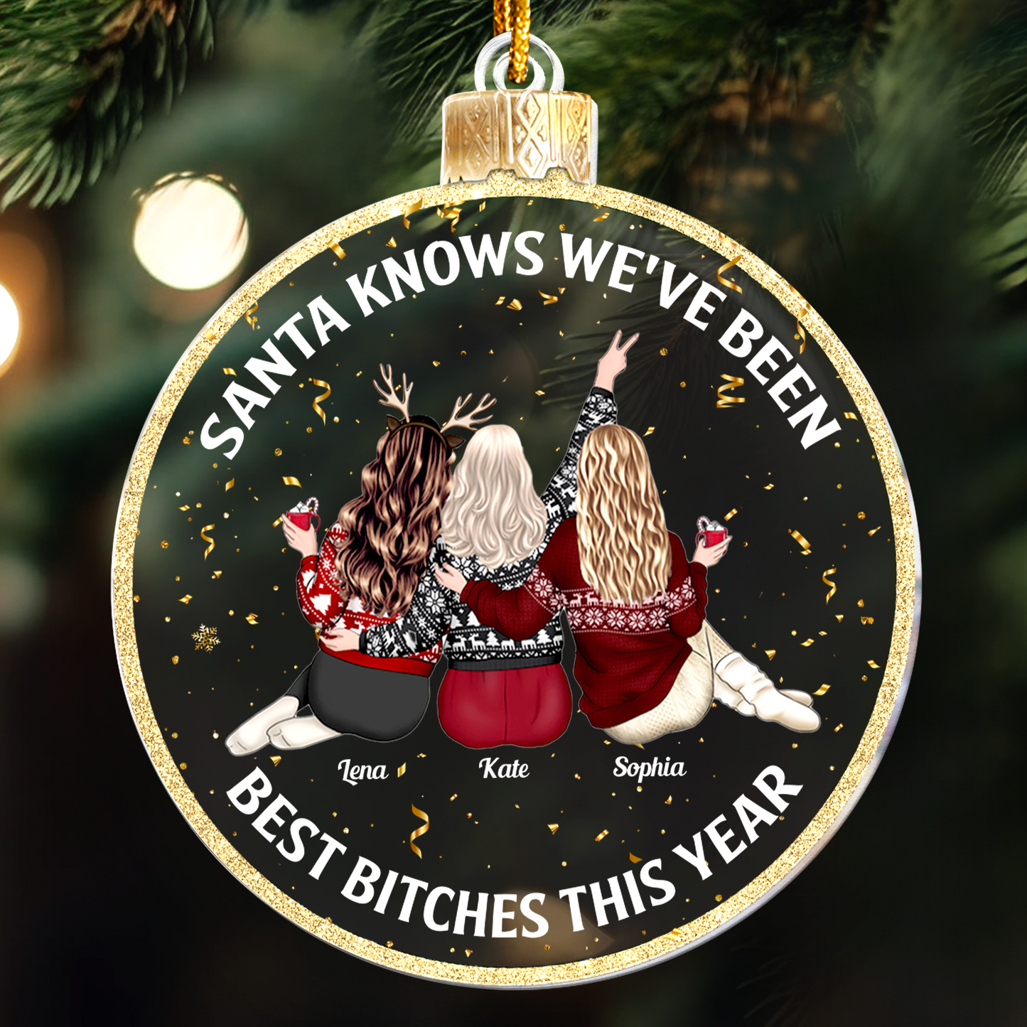 Santa Knows We've Been Best B*tches This Year - Personalized Acrylic Ornament