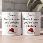 Santa Knows You'Ve Been A Bitch - Gifts For Wife, Gf, Friends Silly Gift - Personalized Mug