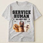 Service Human Do Not Pet Funny - Personalized Shirt