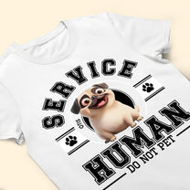 Service Human, Do Not Pet - Personalized Shirt