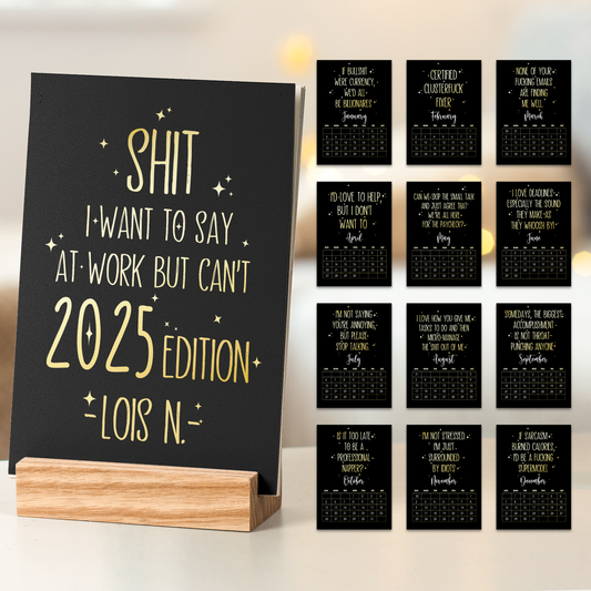 Sh*t I Want To Say At Work But Can't - Custom Easel Calendar