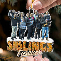 Siblings Family Forever - Personalized Acrylic Photo Ornament